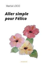 bokomslag Aller simple pour Félico