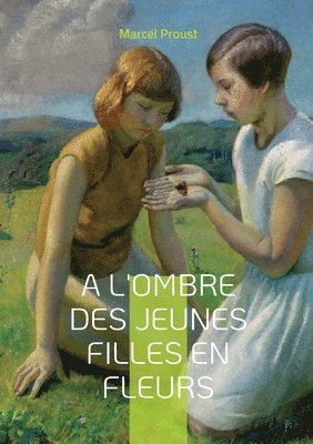 bokomslag A l'ombre des jeunes filles en fleurs