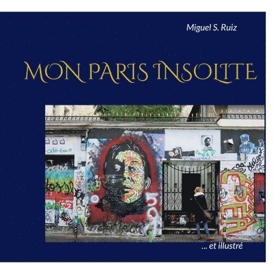 Mon Paris insolite (et illustr) 1