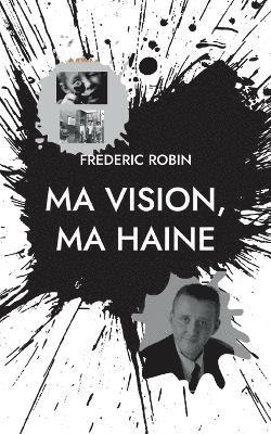 bokomslag Ma vision, ma haine