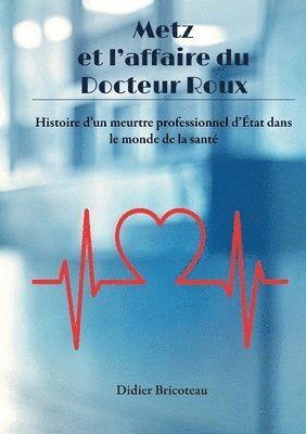 Metz et l'affaire du Docteur Roux 1