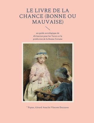 bokomslag Le livre de la chance (bonne ou mauvaise)