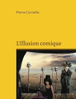 Pierre Corneille - L'Illusion comique, Häftad