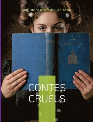 Auguste De Villiers De L'Isle-Adam - Contes Cruels, Häftad