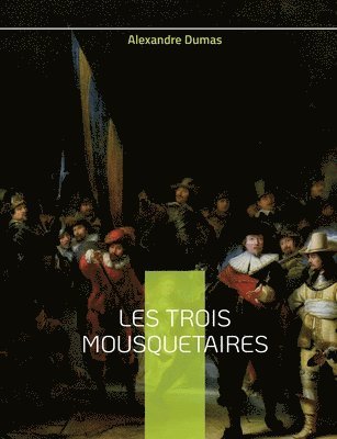 Alexandre Dumas - Les Trois Mousquetaires, Häftad