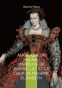 bokomslag Angelique de Mackau marquise de Bombelles et la cour de Madame Elisabeth
