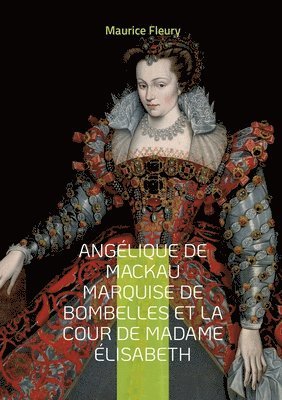 bokomslag Anglique de Mackau marquise de Bombelles et la cour de Madame lisabeth