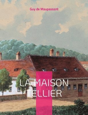 Guy de Maupassant - Maison Tellier, Häftad