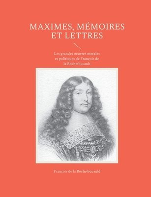 bokomslag Maximes, mémoires et lettres