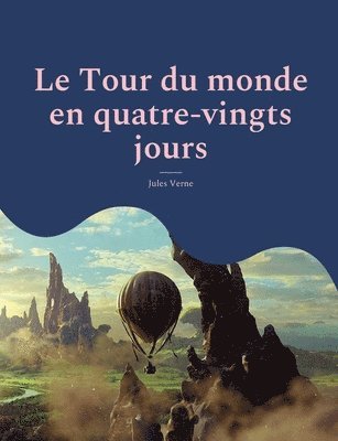 bokomslag Le Tour du monde en quatre-vingts jours