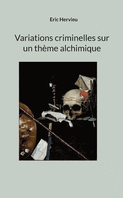 Variations criminelles sur un thme alchimique 1