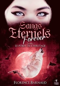 bokomslag Sangs Eternels Forever - Tome 1