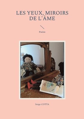 bokomslag Les Yeux, miroirs de l'âme