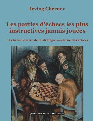 bokomslag Les parties d'checs les plus instructives jamais joues