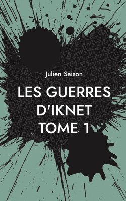 bokomslag Les Guerres d'Iknet - Tome 1