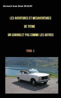 Les aventures et mésaventures de Titine un cabriolet pas comme les autres