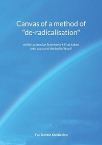 bokomslag Canvas of a method of "de-radicalisation"