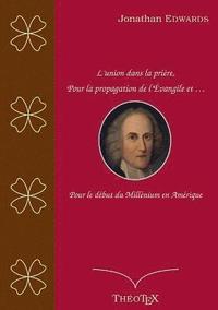 bokomslag L'union dans la prire, pour la propagation de l'vangile, et pour le dbut du millnium en Amrique