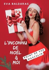 bokomslag L'inconnu de Noël et moi - point de vue masculin