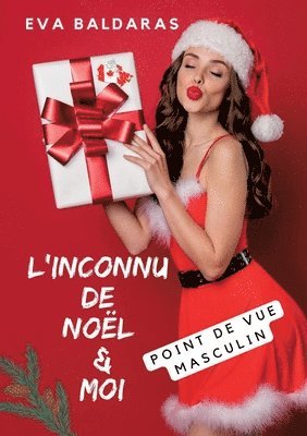 bokomslag L'inconnu de Noël et moi - point de vue masculin