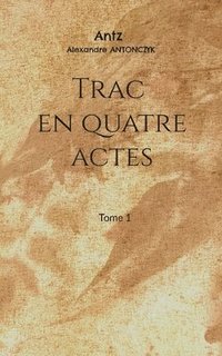 bokomslag Trac en quatre actes