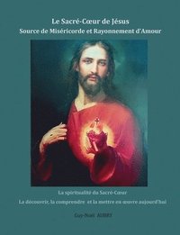 bokomslag Le Sacr-Coeur de Jsus Source de Misricorde et Rayonnement d'Amour