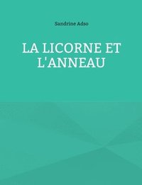 bokomslag Licorne et L'Anneau
