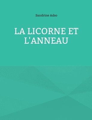 bokomslag Licorne et L'Anneau