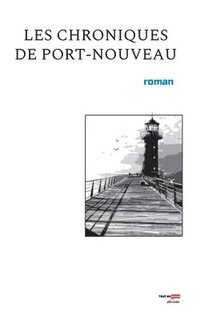 bokomslag Les chroniques de port-nouveau