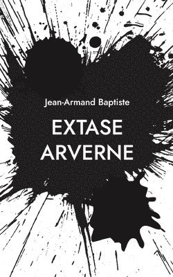 Jean-Armand Baptiste - Extase Arverne, Häftad