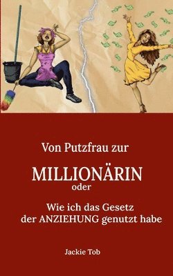bokomslag Von PUTZFRAU zur MILLIONAERIN