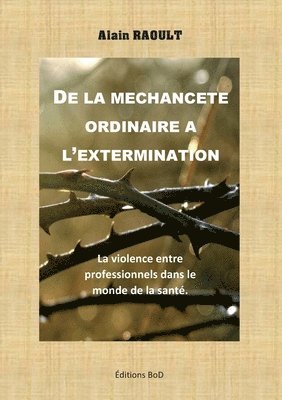 bokomslag De la mchancet ordinaire  l'extermination