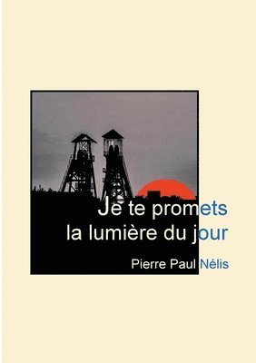 bokomslag Je te promets la lumière du jour