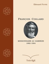 bokomslag Franois Coillard, missionnaire au Zambze, 1882-1904