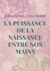bokomslag puissance de la naissance entre nos mains