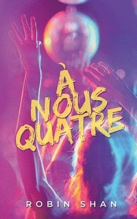 bokomslag À nous quatre