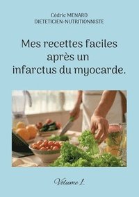 bokomslag Mes recettes faciles aprs un infarctus du myocarde.