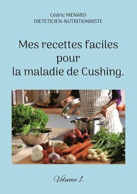 bokomslag Mes recettes faciles pour la maladie de Cushing.