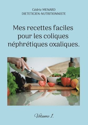 bokomslag Mes recettes faciles pour les coliques nphrtiques oxaliques.