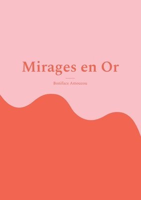 Mirages en Or 1