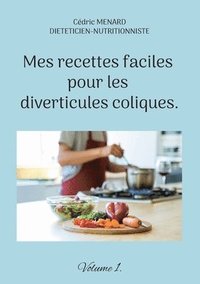 bokomslag Mes recettes faciles pour les diverticules coliques.