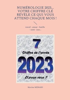 bokomslag Numerologie 2023... Votre chiffre CLE revele ce qui vous attend chaque mois !