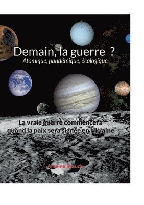 Demain la guerre ? Atomique, pandmique, cologique 1