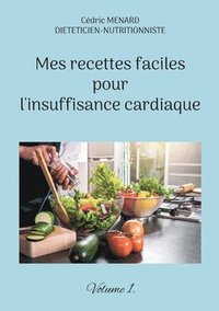 bokomslag Mes recettes faciles pour l'insuffisance cardiaque.