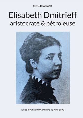 bokomslag Elisabeth Dmitrieff, aristocrate et ptroleuse