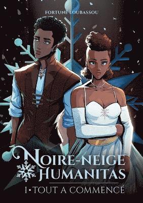 bokomslag Noire-Neige Humanitas: Tome 1: Tout a commencé