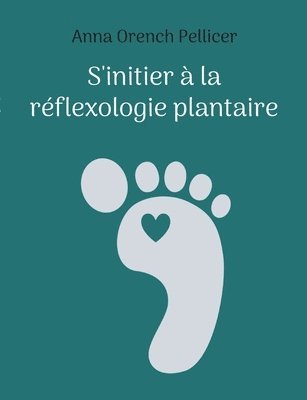 bokomslag S'initier à la réflexologie plantaire