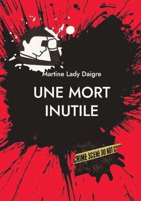 Une mort inutile: Une nouvelle enquête du détective Grand