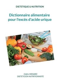bokomslag Dictionnaire alimentaire pour l'excès d'acide urique.