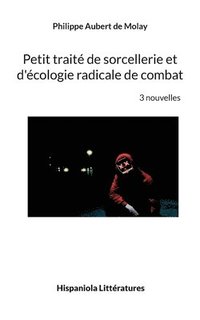 bokomslag Petit traité de sorcellerie et d'écologie radicale de combat